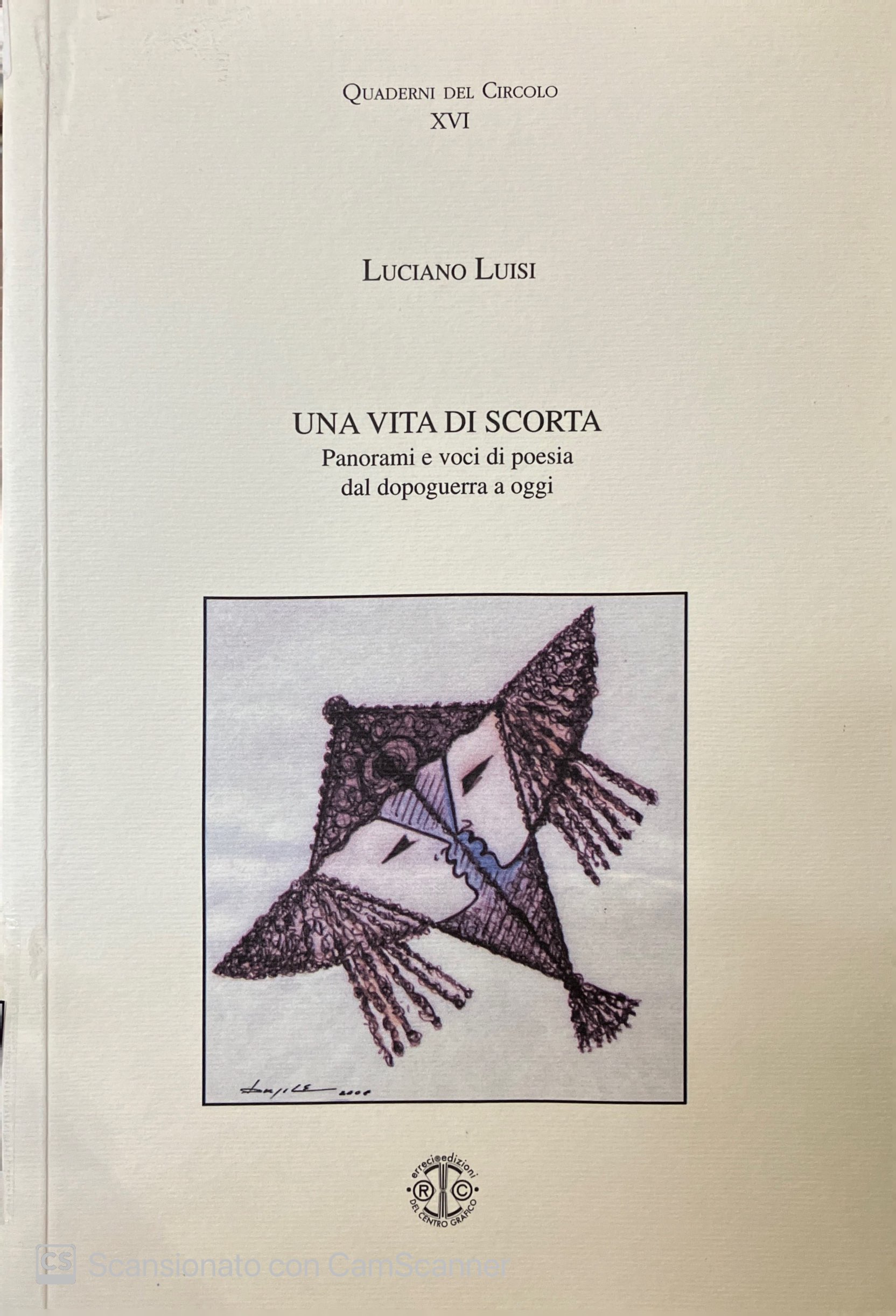 UNA VITA DI SCORTA. Panorami e voci di poesia dal dopoguerra a oggi